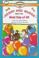 Henry and Mudge and the best day of all : the fourteenth book of their adventures /