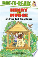 Henry and Mudge and the tall tree house : the twenty-first book of their adventures /