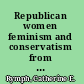 Republican women feminism and conservatism from suffrage through the rise of the new right /