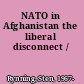 NATO in Afghanistan the liberal disconnect /
