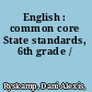 English : common core State standards, 6th grade /