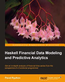 Haskell financial data modeling and predictive analytics /