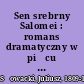 Sen srebrny Salomei : romans dramatyczny w pięcu aktach /