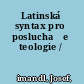 Latinská syntax pro posluchače teologie /