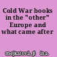 Cold War books in the "other" Europe and what came after