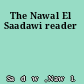 The Nawal El Saadawi reader