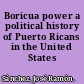 Boricua power a political history of Puerto Ricans in the United States /