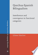 Quechua-Spanish bilingualism interference and convergence in functional categories /