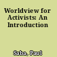 Worldview for Activists: An Introduction