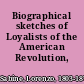 Biographical sketches of Loyalists of the American Revolution,