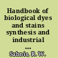 Handbook of biological dyes and stains synthesis and industrial applications /