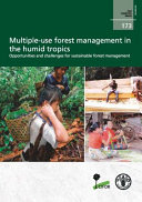 Multiple-use forest management in the humid tropics : opportunities and challenges for sustainable forest management /