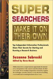Super searchers make it on their own : top independent information professionals share their secrets for starting and running a research business /