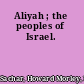 Aliyah ; the peoples of Israel.
