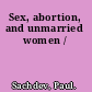Sex, abortion, and unmarried women /
