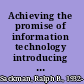 Achieving the promise of information technology introducing the transformational project paradigm /