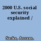 2000 U.S. social security explained /