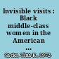 Invisible visits : Black middle-class women in the American healthcare system /