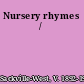 Nursery rhymes /