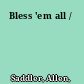 Bless 'em all /
