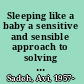Sleeping like a baby a sensitive and sensible approach to solving your child's sleep problems /