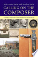 Calling on the composer a guide to European composer houses and museums /