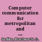 Computer communication for metropolitan and wide area networks