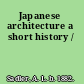 Japanese architecture a short history /