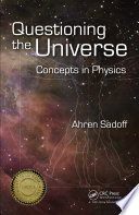Questioning the universe : concepts in physics /