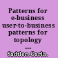 Patterns for e-business user-to-business patterns for topology 1 and 2 using WebSphere Advance Edition /