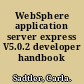 WebSphere application server express V5.0.2 developer handbook /