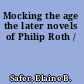 Mocking the age the later novels of Philip Roth /