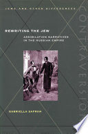 Rewriting the Jew assimilation narratives in the Russian empire /