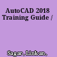 AutoCAD 2018 Training Guide /