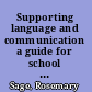 Supporting language and communication a guide for school support staff /