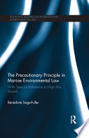 The precautionary principle in marine environmental law with special reference to high risk vessels /