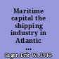 Maritime capital the shipping industry in Atlantic Canada, 1820-1914 /