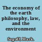 The economy of the earth philosophy, law, and the environment /