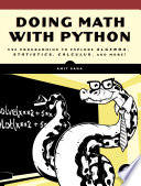 Doing math with Python : use programming to explore algebra, statistics, calculus, and more! /