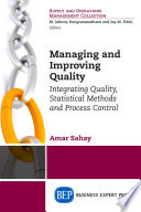 Managing and improving quality : integrating quality, statistical methods and process control /