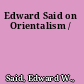 Edward Said on Orientalism /