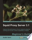 Squid Proxy Server 3.1 beginner's guide /