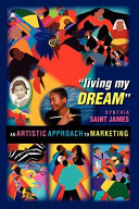 Living my dream : an artistic approach to marketing /