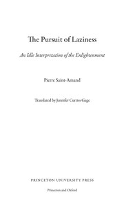 The pursuit of laziness : an idle interpretation of the Enlightenment /