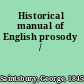 Historical manual of English prosody /