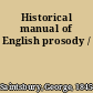 Historical manual of English prosody /