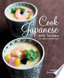 Cook Japanese with Tamako : hearty meals for the whole family /