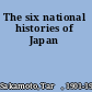 The six national histories of Japan