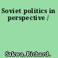 Soviet politics in perspective /
