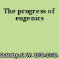 The progress of eugenics